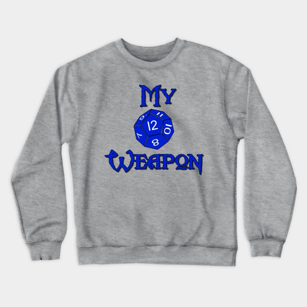 My Weapon D12 Crewneck Sweatshirt by AgelessGames